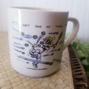 Vintage 1990 "It's Just One Of Those Days"Mug